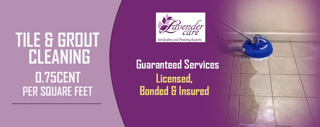 Lavender Care tile and grout cleaning 0.75c/sq ft.